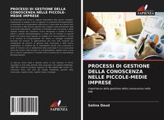 Bookcover of PROCESSI DI GESTIONE DELLA CONOSCENZA NELLE PICCOLE-MEDIE IMPRESE