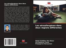 Couverture de Les aéroallergènes dans deux régions différentes