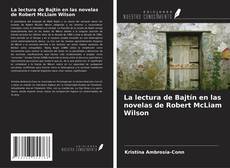 Borítókép a  La lectura de Bajtín en las novelas de Robert McLiam Wilson - hoz