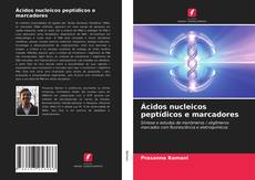 Portada del libro de Ácidos nucleicos peptídicos e marcadores