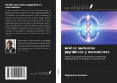 Borítókép a  Ácidos nucleicos peptídicos y marcadores - hoz