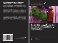 Couverture de Balanites aegyptiaca: Un agente antimicrobiano y molusquicida