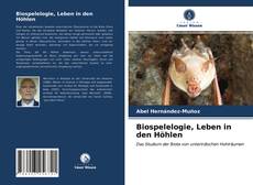 Bookcover of Biospelelogie, Leben in den Höhlen