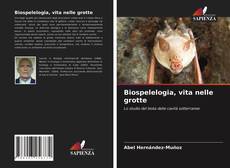 Buchcover von Biospelelogia, vita nelle grotte