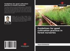 Copertina di Guidelines for good cultivation practice in forest nurseries