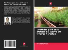 Diretrizes para boas práticas de cultivo em viveiros florestais的封面