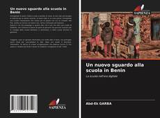 Bookcover of Un nuovo sguardo alla scuola in Benin