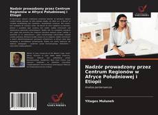 Copertina di Nadzór prowadzony przez Centrum Regionów w Afryce Południowej i Etiopii