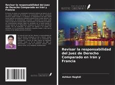 Couverture de Revisar la responsabilidad del Juez de Derecho Comparado en Irán y Francia