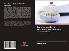 Couverture de La science de la restauration dentaire