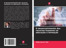 Bookcover of O desenvolvimento dos recursos humanos na educação e formação
