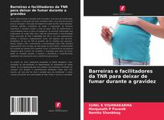 Bookcover of Barreiras e facilitadores da TNR para deixar de fumar durante a gravidez