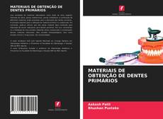 Обложка MATERIAIS DE OBTENÇÃO DE DENTES PRIMÁRIOS