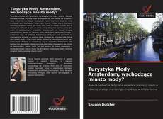 Bookcover of Turystyka Mody Amsterdam, wschodzące miasto mody?