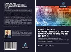 Copertina di EFFECTEN VAN INKOMSTENBELASTING OP KAPITAALVORMING VOOR DE OESO