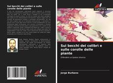 Bookcover of Sui becchi dei colibrì e sulle corolle delle piante