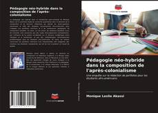 Portada del libro de Pédagogie néo-hybride dans la composition de l'après-colonialisme