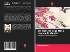 Portada del libro de Em bicos de beija-flor e corolas de plantas