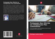 Copertina di Pedagogia Neo Híbrida na Composição Pós-Colonialista