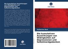 Capa do livro de Die kumulativen Auswirkungen von Widrigkeiten auf Depressionen und Selbstmordgedanken 