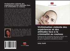 Borítókép a  Victimisation violente des expériences et des attitudes face à la criminalité au couteau - hoz