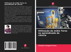 Bookcover of Utilização da mídia Torso no aprendizado da ciência