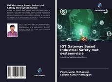 Copertina di IOT Gateway Based Industrial Safety met systeemvisie