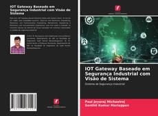 Bookcover of IOT Gateway Baseado em Segurança Industrial com Visão de Sistema