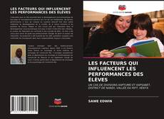 Capa do livro de LES FACTEURS QUI INFLUENCENT LES PERFORMANCES DES ÉLÈVES 