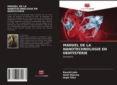 MANUEL DE LA NANOTECHNOLOGIE EN DENTISTERIE的封面