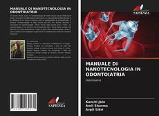 Bookcover of MANUALE DI NANOTECNOLOGIA IN ODONTOIATRIA