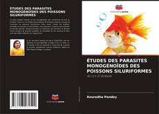 Couverture de ÉTUDES DES PARASITES MONOGÉNOÏDES DES POISSONS SILURIFORMES