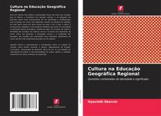 Bookcover of Cultura na Educação Geográfica Regional
