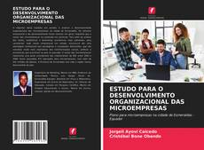 Bookcover of ESTUDO PARA O DESENVOLVIMENTO ORGANIZACIONAL DAS MICROEMPRESAS