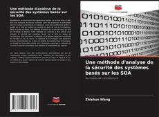 Capa do livro de Une méthode d'analyse de la sécurité des systèmes basés sur les SOA 