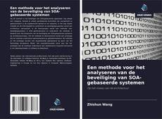 Couverture de Een methode voor het analyseren van de beveiliging van SOA-gebaseerde systemen