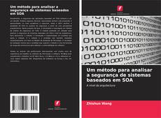 Um método para analisar a segurança de sistemas baseados em SOA的封面