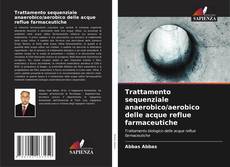 Bookcover of Trattamento sequenziale anaerobico/aerobico delle acque reflue farmaceutiche