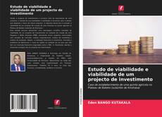 Bookcover of Estudo de viabilidade e viabilidade de um projecto de investimento