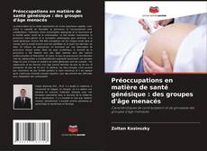 Couverture de Préoccupations en matière de santé génésique : des groupes d'âge menacés