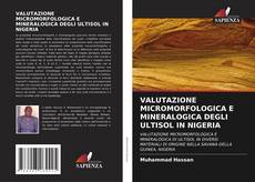 Buchcover von VALUTAZIONE MICROMORFOLOGICA E MINERALOGICA DEGLI ULTISOL IN NIGERIA