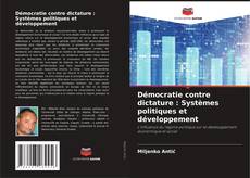 Обложка Démocratie contre dictature : Systèmes politiques et développement