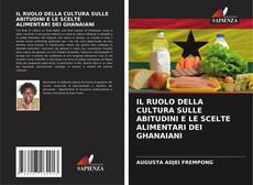 Buchcover von IL RUOLO DELLA CULTURA SULLE ABITUDINI E LE SCELTE ALIMENTARI DEI GHANAIANI