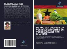 Bookcover of DE ROL VAN CULTUUR OP VOEDSELGEWOONTEN EN VOEDSELKEUZES VAN GHANHAIS