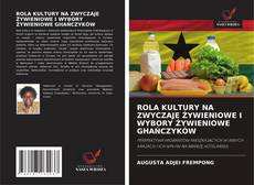 Borítókép a  ROLA KULTURY NA ZWYCZAJE ŻYWIENIOWE I WYBORY ŻYWIENIOWE GHAŃCZYKÓW - hoz