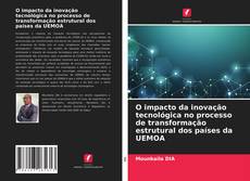 Bookcover of O impacto da inovação tecnológica no processo de transformação estrutural dos países da UEMOA