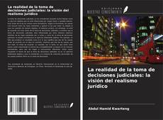 Buchcover von La realidad de la toma de decisiones judiciales: la visión del realismo jurídico