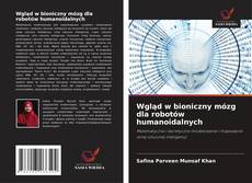 Wgląd w bioniczny mózg dla robotów humanoidalnych kitap kapağı