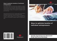 Portada del libro de Ways to optimize taxation of individual entrepreneurs
