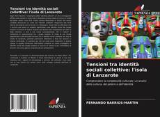 Copertina di Tensioni tra identità sociali collettive: l'isola di Lanzarote